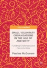 Small Voluntary Organisations in the 'Age of Austerity' : Funding Challenges and Opportunities - eBook
