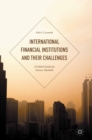 International Financial Institutions and Their Challenges : A Global Guide for Future Methods - eBook