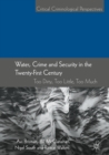 Water, Crime and Security in the Twenty-First Century : Too Dirty, Too Little, Too Much - eBook