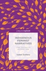 Indigenous Feminist Narratives : I/We: Wo(men) of an(Other) Way - eBook