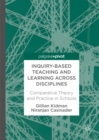 Inquiry-Based Teaching and Learning across Disciplines : Comparative Theory and Practice in Schools - eBook