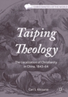 Taiping Theology : The Localization of Christianity in China, 1843-64 - eBook