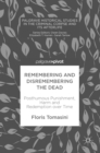 Remembering and Disremembering the Dead : Posthumous Punishment, Harm and Redemption over Time - eBook