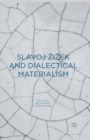 Slavoj Zizek and Dialectical Materialism - eBook
