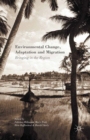 Environmental Change, Adaptation and Migration : Bringing in the Region - eBook