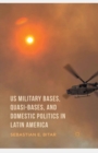 US Military Bases, Quasi-bases, and Domestic Politics in Latin America - eBook