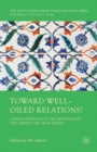 Toward Well-Oiled Relations? : China's Presence in the Middle East following the Arab Spring - eBook