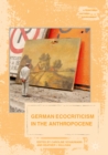 German Ecocriticism in the Anthropocene - eBook