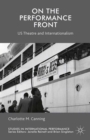 On the Performance Front : US Theatre and Internationalism - eBook