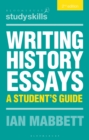 Writing History Essays : A Student's Guide - eBook