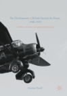 The Development of British Tactical Air Power, 1940-1943 : A History of Army Co-operation Command - eBook