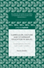 Curriculum, Culture and Citizenship Education in Wales : Investigations into the Curriculum Cymreig - eBook