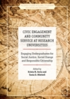 Civic Engagement and Community Service at Research Universities : Engaging Undergraduates for Social Justice, Social Change and Responsible Citizenship - eBook