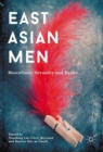 East Asian Men : Masculinity, Sexuality and Desire - eBook