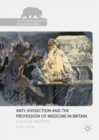 Anti-Vivisection and the Profession of Medicine in Britain : A Social History - eBook