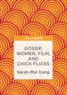 Gossip, Women, Film, and Chick Flicks - eBook