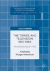 The Tories and Television, 1951-1964 : Broadcasting an Elite - eBook