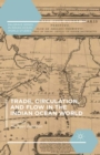 Trade, Circulation, and Flow in the Indian Ocean World - eBook