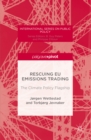 Rescuing EU Emissions Trading : The Climate Policy Flagship - eBook