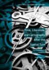 Time, Literature, and Cartography After the Spatial Turn : The Chronometric Imaginary - eBook