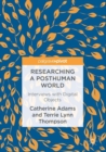 Researching a Posthuman World : Interviews with Digital Objects - eBook