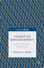 Cognitive Enhancement : Social and Public Policy Issues - eBook