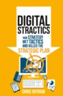 Digital Stractics : How Strategy Met Tactics and Killed the Strategic Plan - eBook