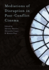 Mediations of Disruption in Post-Conflict Cinema - eBook