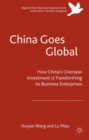 China Goes Global : The Impact of Chinese Overseas Investment on its Business Enterprises - eBook