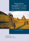 Regulatory Delegation in the European Union : Networks, Committees and Agencies - eBook