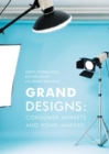 Grand Designs : Consumer Markets and Home-Making - eBook