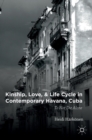 Kinship, Love, and Life Cycle in Contemporary Havana, Cuba : To Not Die Alone - Book