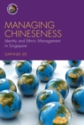 Managing Chineseness : Identity and Ethnic Management in Singapore - eBook