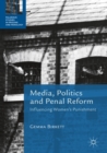 Media, Politics and Penal Reform : Influencing Women's Punishment - eBook