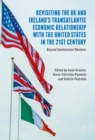 Revisiting the UK and Ireland's Transatlantic Economic Relationship with the United States in the 21st Century : Beyond Sentimental Rhetoric - eBook
