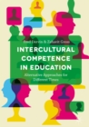 Intercultural Competence in Education : Alternative Approaches for Different Times - eBook