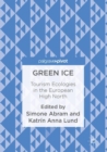 Green Ice : Tourism Ecologies in the European High North - eBook