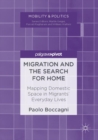 Migration and the Search for Home : Mapping Domestic Space in Migrants' Everyday Lives - eBook