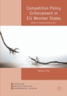 Competition Policy Enforcement in EU Member States : What is Independence for? - eBook