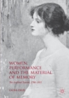 Women, Performance and the Material of Memory : The Archival Tourist,  1780-1915 - eBook