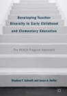 Developing Teacher Diversity in Early Childhood and Elementary Education : The REACH Program Approach - eBook
