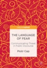 The Language of Fear : Communicating Threat in Public Discourse - eBook