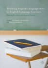 Teaching English Language Arts to English Language Learners : Preparing Pre-service and In-service Teachers - eBook