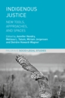 Indigenous Justice : New Tools, Approaches, and Spaces - eBook