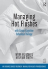 Managing Hot Flushes with Group Cognitive Behaviour Therapy : An evidence-based treatment manual for health professionals - Book