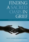 Finding a Sacred Oasis in Grief : A Resource Manual for Pastoral Care Givers - eBook