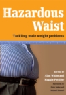 Hazardous Waist : Tackling Male Weight Problems - eBook