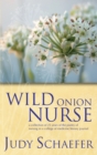 Wild Onion Nurse : A Collection of 25 Years of the Poetry of Nursing in a College of Medicine Literary Journal - eBook