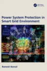 Power System Protection in Smart Grid Environment - Book
