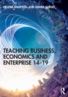 Teaching Business, Economics and Enterprise 14-19 - Book